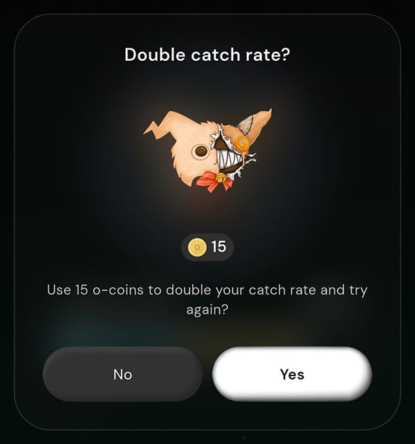 If you fail to catch an Oyster, you can “use 15 o-coins to double your catch rate and try again”.